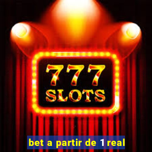 bet a partir de 1 real